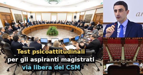 Test psicoattitudinali per gli aspiranti magistrati, via libera del CSM